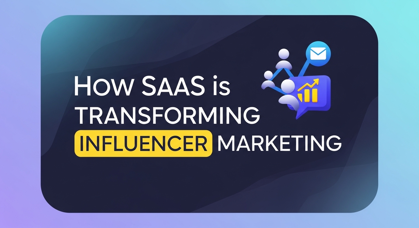How SaaS is Transforming Influencer Marketing