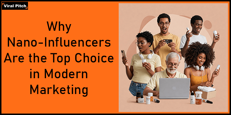 Why Nano-Influencers Are the Top Choice in Modern Marketing